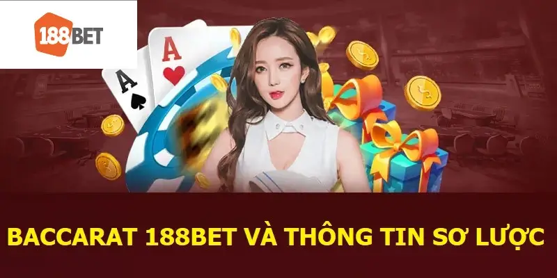 Game bài Baccarat tại 188bet và thông tin sơ lược