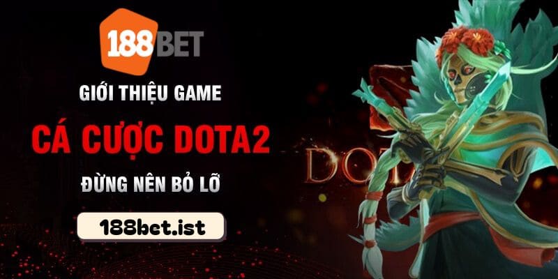 Thông tin cần biết về cá cược Dota 2 tại 188bet